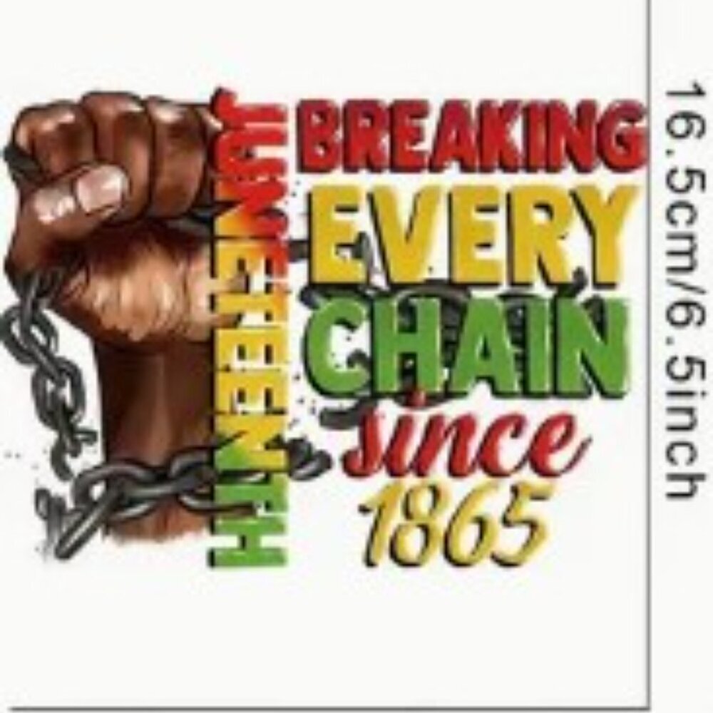 "Breaking Every Chain Since 1865" Juneteenth Custom T-Shirts Made to Order - NWT - Picture 3 of 5